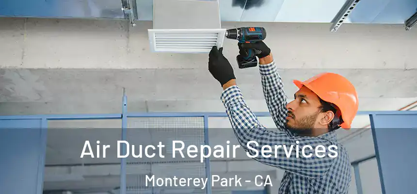  Air Duct Repair Services Monterey Park - CA
