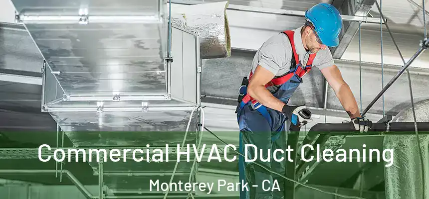  Commercial HVAC Duct Cleaning Monterey Park - CA