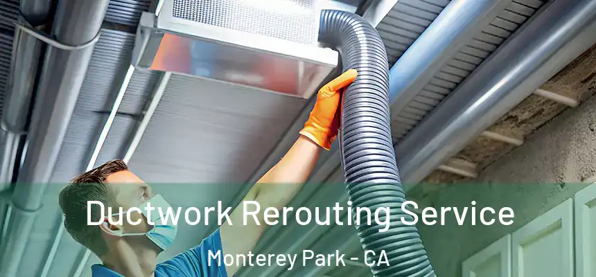  Ductwork Rerouting Service Monterey Park - CA