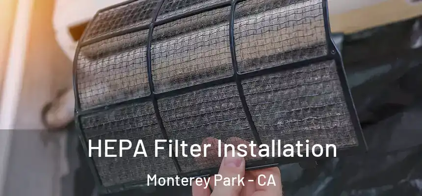  HEPA Filter Installation Monterey Park - CA