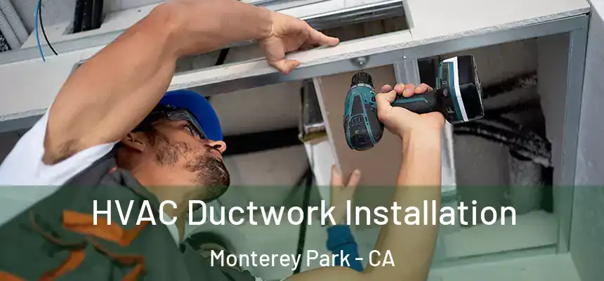  HVAC Ductwork Installation Monterey Park - CA