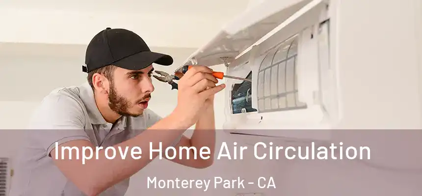  Improve Home Air Circulation Monterey Park - CA