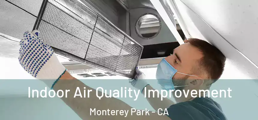  Indoor Air Quality Improvement Monterey Park - CA