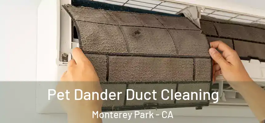  Pet Dander Duct Cleaning Monterey Park - CA