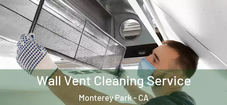  Wall Vent Cleaning Service Monterey Park - CA
